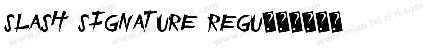 Slash Signature Regu字体转换